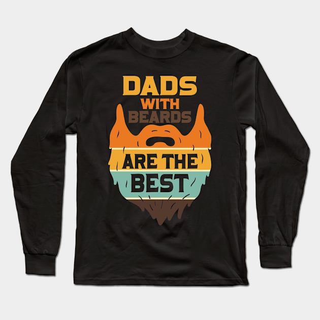 Dads with beards are the best Long Sleeve T-Shirt by levitskydelicia